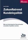 Zukunftstrend Kundenloyalit&auml;t